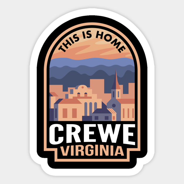 Downtown Crewe Virginia This is Home Crewe Va Sticker TeePublic